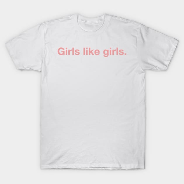 Girls Like Girls. T-Shirt by CityNoir